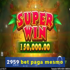 2959 bet paga mesmo